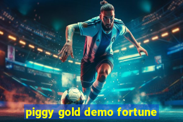 piggy gold demo fortune